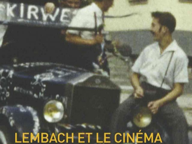 LEMBACH ET LE CINÉMA : UNE MÉMOIRE EN IMAGES