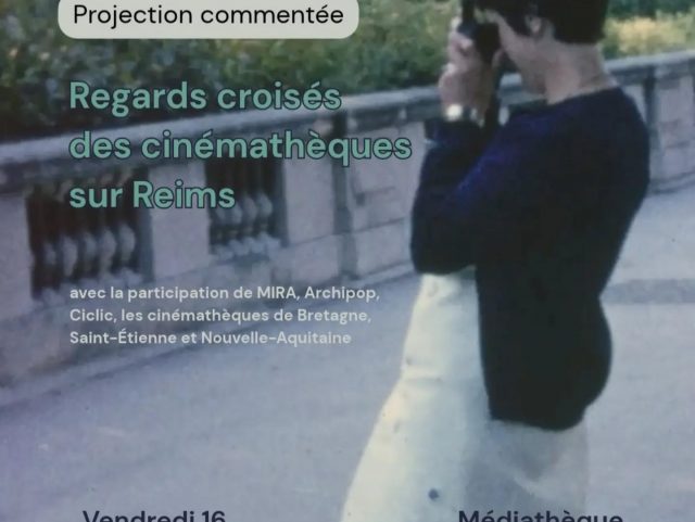 Regards croisés des cinémathèques sur Reims